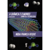A QUÍMICA E O MUNDO: LIVRO 3: A TECNOLOGIA