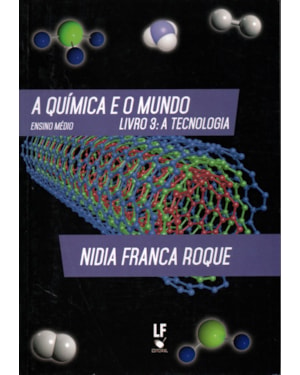 A QUÍMICA E O MUNDO: LIVRO 3: A TECNOLOGIA