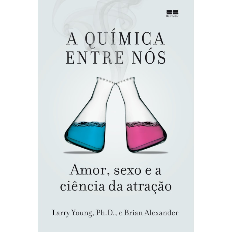 A QUÍMICA ENTRE NÓS: AMOR, SEXO E A CIÊNCIA DA ATRAÇÃO