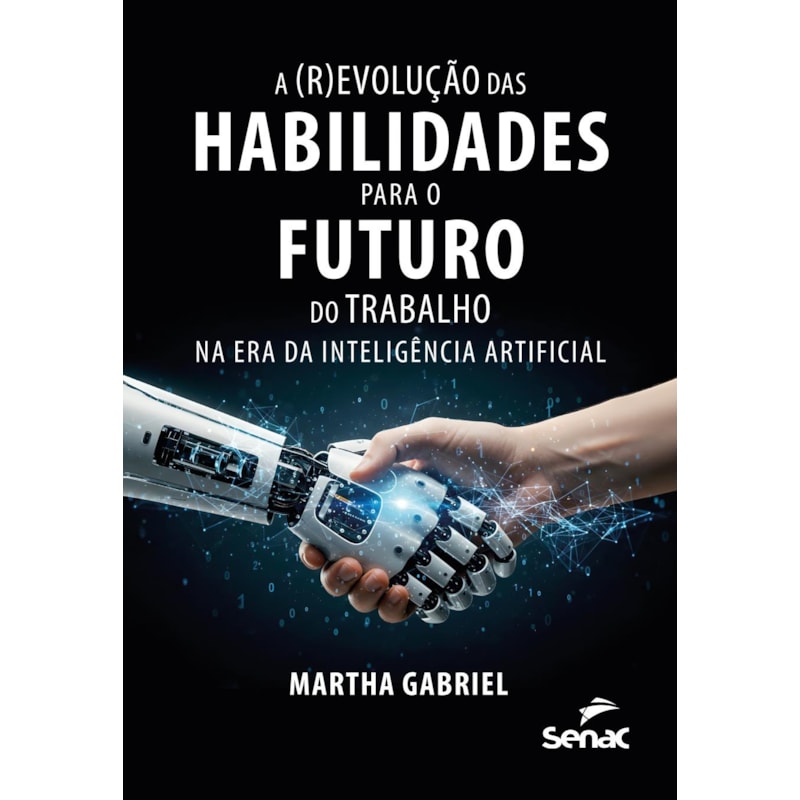 A (R)EVOLUÇÃO DAS HABILIDADES PARA O FUTURO DO TRABALHO NA ERA DA INTELIGÊNCIA ARTIFICIAL