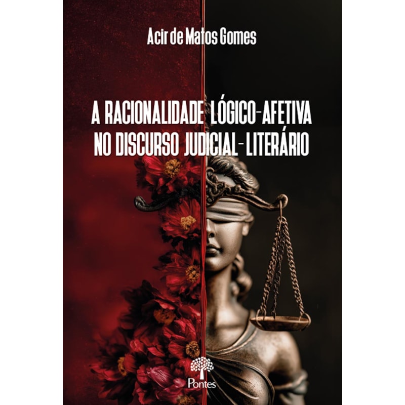 A RACIONALIDADE LÓGICO-AFETIVA NO DISCURSO JUDICIAL-LITERÁRIO