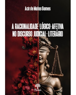A RACIONALIDADE LÓGICO-AFETIVA NO DISCURSO JUDICIAL-LITERÁRIO