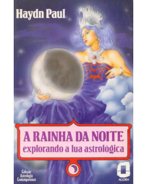 A RAINHA DA NOITE: EXPLORANDO A LUA ASTROLÓGICA