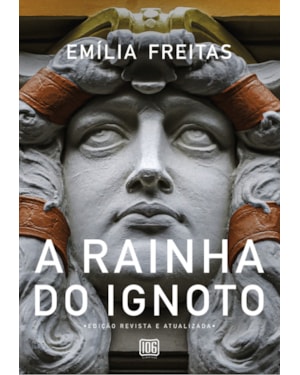 A RAINHA DO IGNOTO - EDIÇÃO REVISTA E ATUALIZADA
