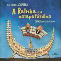 A RAINHA DOS ESTAPAFÚRDIOS
