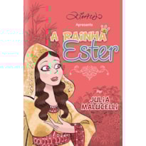 A rainha Ester - Como Deus age através da oração