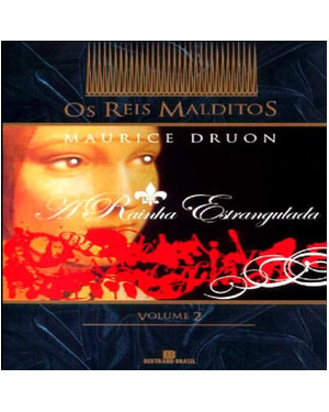 A RAINHA ESTRANGULADA (SÉRIE: OS REIS MALDITOS - VOL. 2)