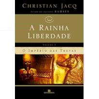 A RAINHA LIBERDADE: O IMPÉRIO DAS TREVAS (VOL. 1)