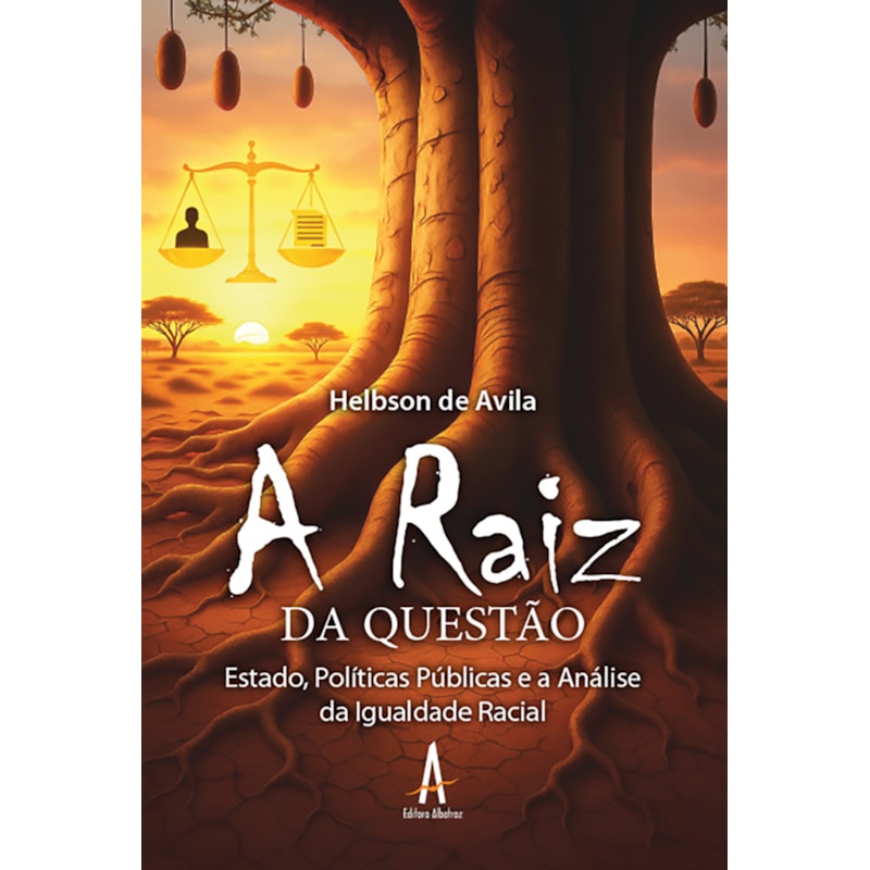 A Raiz da Questão: Estado, Políticas Públicas e a Análise da Igualdade Racial