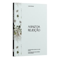 A RAIZ DA REJEIÇÃO: CURANDO FERIDA OCULTAS COM O PODER DEUS | LUCAS SANTOS