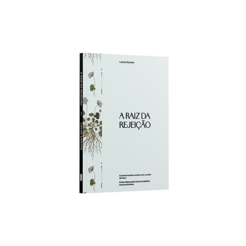 A RAIZ DA REJEIÇÃO: CURANDO FERIDA OCULTAS COM O PODER DEUS | LUCAS SANTOS