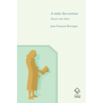 A RAZÃO DAS NORMAS: ENSAIO SOBRE KANT