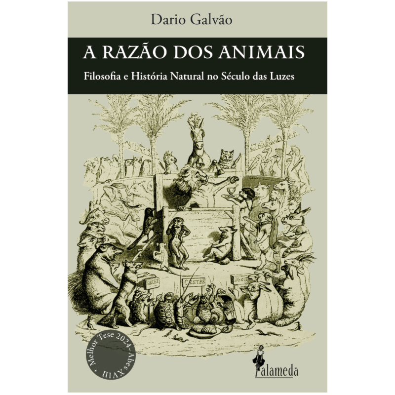 A RAZÃO DOS ANIMAIS: Filosofia e História Natural no Século das Luzes