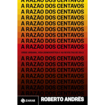 A RAZÃO DOS CENTAVOS: CRISE URBANA, VIDA DEMOCRÁTICA E AS REVOLTAS DE 2013