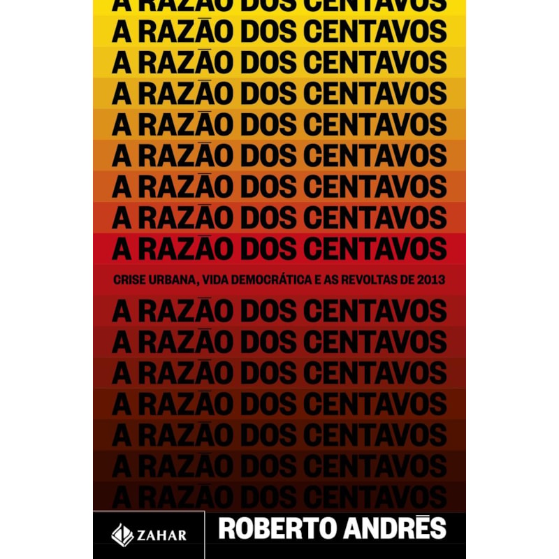 A RAZÃO DOS CENTAVOS: CRISE URBANA, VIDA DEMOCRÁTICA E AS REVOLTAS DE 2013