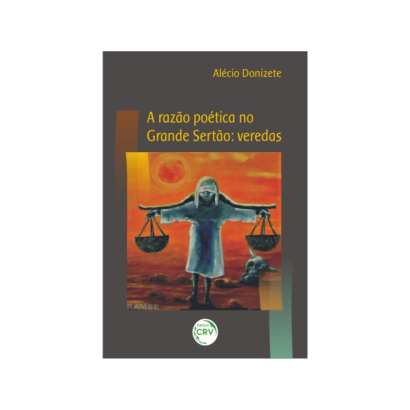 A RAZÃO POÉTICA NO GRANDE SERTÃO: VEREDAS: VEREDAS