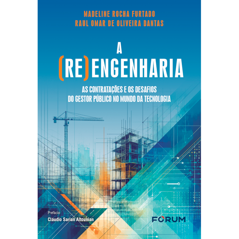 A (re) engenharia: as contratações e os desafios do gestor público no mundo da tecnologia