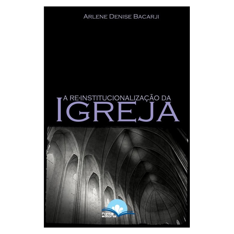 A Re-Institucionalização da Igreja