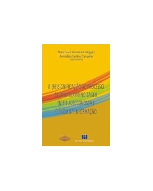 A (re)significação do processo de ensino/aprendizagem em biblioteconomia e ciência da informação