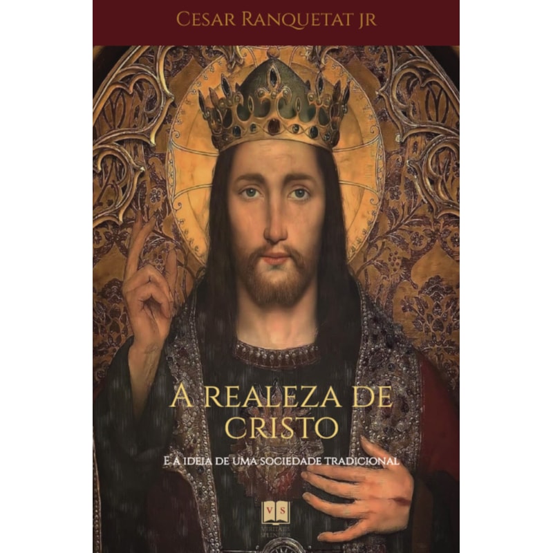 A REALEZA DE CRISTO E A IDEIA DE UMA SOCIEDADE TRADICIONAL