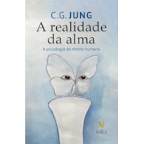 A REALIDADE DA ALMA: A PSICOLOGIA DA MENTE HUMANA