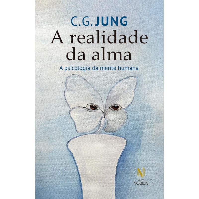 A REALIDADE DA ALMA: A PSICOLOGIA DA MENTE HUMANA