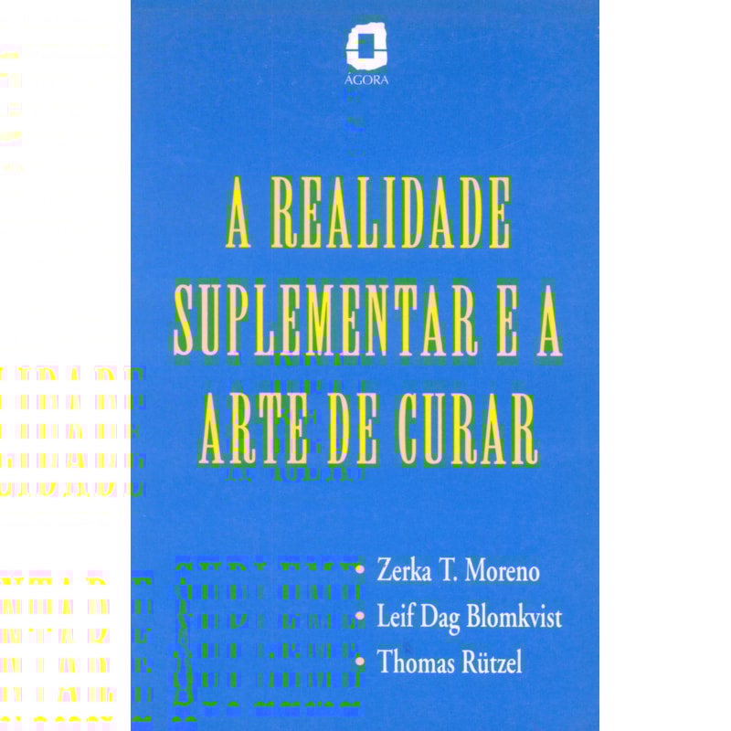 A REALIDADE SUPLEMENTAR E A ARTE DE CURAR