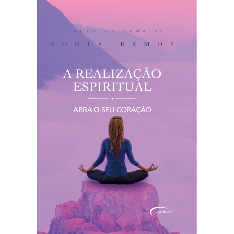 A REALIZAÇÃO ESPIRITUAL - ABRA O SEU CORAÇÃO