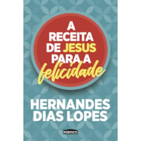 A RECEITA DE JESUS PARA A FELICIDADE