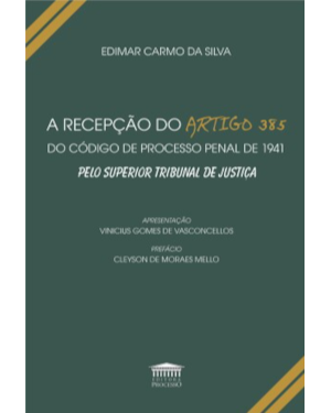 A Recepção do Artigo 385 do Código de Processo Penal de 1941 Pelo Superior Tribunal de Justiça