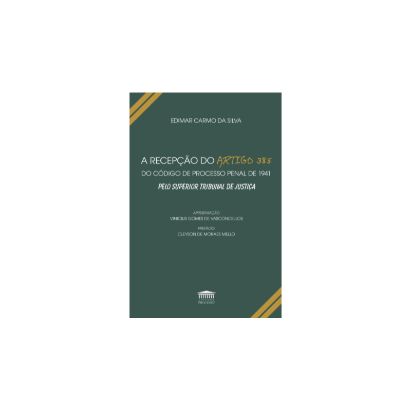 A Recepção do Artigo 385 do Código de Processo Penal de 1941 Pelo Superior Tribunal de Justiça