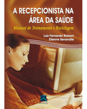 A recepcionista na área da saúde: manual de treinamento e reciclagem
