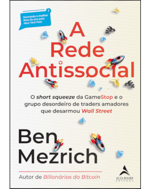 A rede antissocial: o short squeeze da gamestop e o grupo desordeiro de traders amadores que desarmou wall street