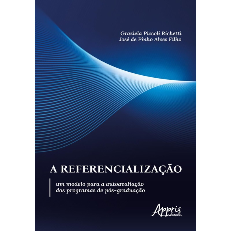 A REFERENCIALIZAÇÃO: UM MODELO PARA A AUTOAVALIAÇÃO DOS PROGRAMAS DE PÓS-GRADUAÇÃO