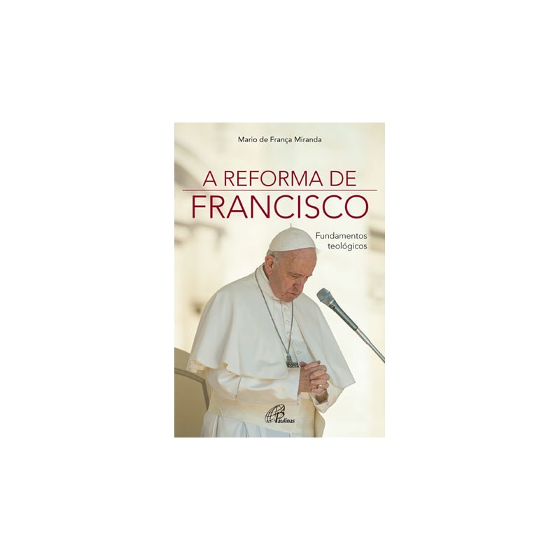 A reforma de francisco: fundamentos teológicos