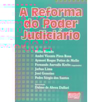 A REFORMA DO PODER JUDICIÁRIO A REFORMA DO PODER JUDICIÁRIO