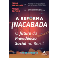 A reforma inacabada: o futuro da previdência social no Brasil