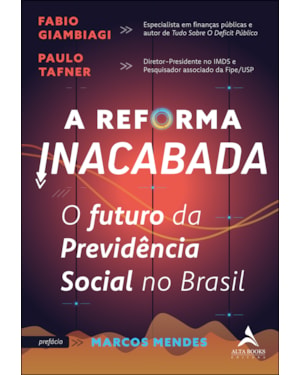 A reforma inacabada: o futuro da previdência social no Brasil