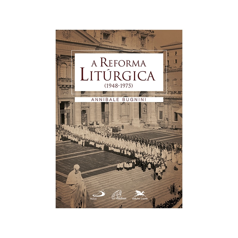 A REFORMA LITÚRGICA: (1948-1975)