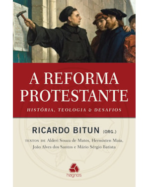 A reforma protestante: História, teologia e desafios