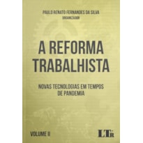 A REFORMA TRABALHISTA: NOVAS TECNOLOGIAS EM TEMPOS DE PANDEMIA