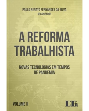 A REFORMA TRABALHISTA: NOVAS TECNOLOGIAS EM TEMPOS DE PANDEMIA