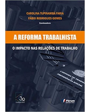 A reforma trabalhista: o impacto nas relações de trabalho