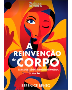 A REINVENÇÃO DO CORPO: SEXUALIDADE E GÊNERO NA EXPERIÊNCIA TRANSEXUAL