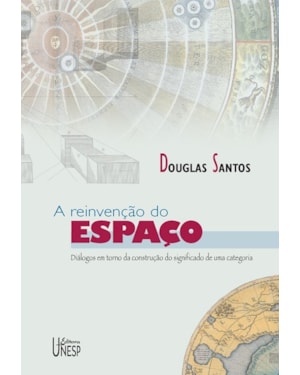 A REINVENÇÃO DO ESPAÇO: DIÁLOGOS EM TORNO DA CONSTRUÇÃO DO SIGNIFICADO DE UMA CATEGORIA