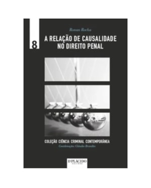 A RELAÇÃO DE CAUSALIDADE NO DIREITO PENAL - VOL. 8
