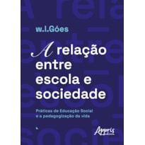 A RELAÇÃO ENTRE ESCOLA E SOCIEDADE: PRÁTICAS DE EDUCAÇÃO SOCIAL E A PEDAGOGIZAÇÃO DA VIDA