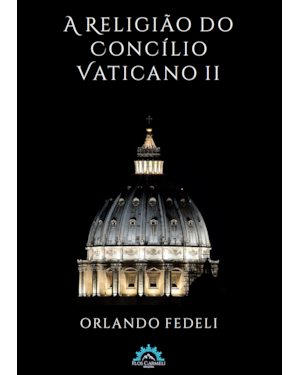 A RELIGIÃO DO CONCÍLIO VATICANO II