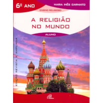 A RELIGIÃO NO MUNDO - 6º ANO (LIVRO DO ALUNO)