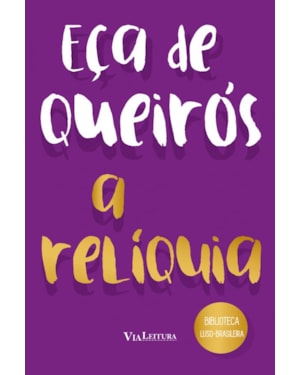 A RELÍQUIA - EÇA DE QUEIRÓS